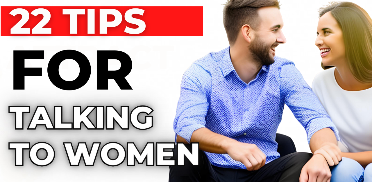 22 Conversation Tips for Talking to Women